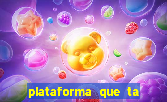 plataforma que ta pagando agora